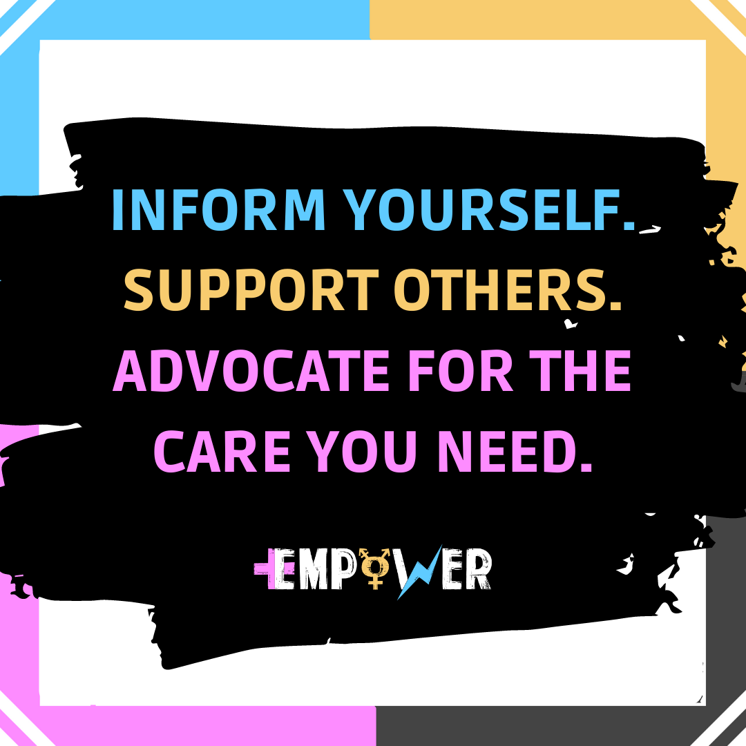 Text: Inform Yourself. Support Others. Advocate for the Care You Need. EMPOWER logo.