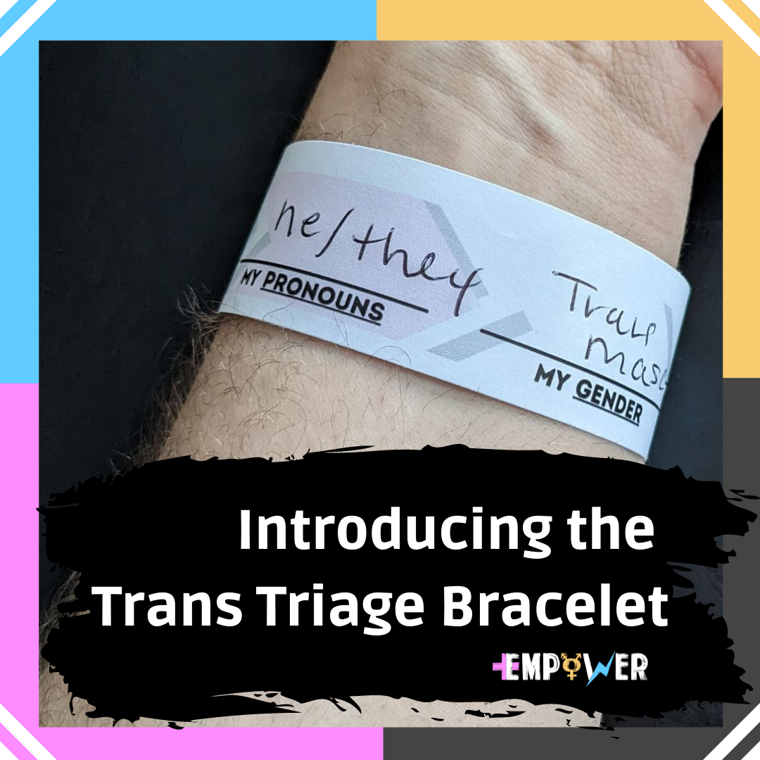 Text: Introducing the Trans Triage Bracelet. Photo: The triage bracelet being modeled, with "he/they" written on the pronoun space and "trans masc" written on the "my gender" space.